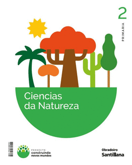 CIENCIAS DA NATUREZA 2 PRIMARIA CONSTRUINDO NOVOS MUNDOS