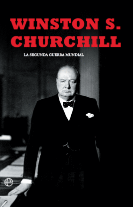 LA SEGUNDA GUERRA MUNDIAL(CHURCHILL). EDICI�N 80 ANIVERSARIO