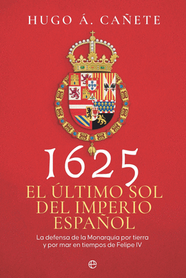 1625. EL �LTIMO SOL DEL IMPERIO ESPA�OL
