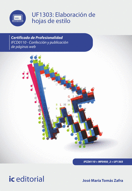 ELABORACI�N DE HOJAS DE ESTILO. IFCD0110 - CONFECCI�N Y PUBLICACI