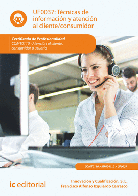 TECNICAS DE INFORMACION Y ATENCION AL CLIENTE/CONSUMIDOR. COMT011