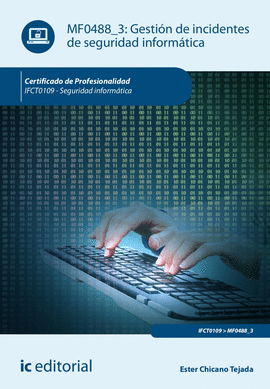 GESTI�N DE INCIDENTES DE SEGURIDAD INFORM�TICA. IFCT0109