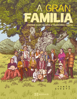 A GRAN FAMILIA. FIGURAS CLAVE DA M�SICA TRADICIONAL GALEGA