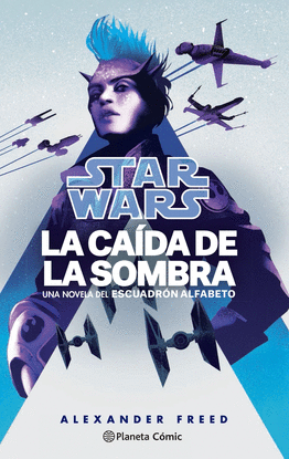 STAR WARS. LA CADA DE LA SOMBRA. ESCUADRN ALFABETO N 02/03 (NO