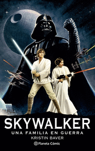 STAR WARS SKYWALKER: UNA FAMILIA EN GUERRA (NOVELA)