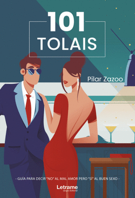 101 TOLAIS. GU�A PARA DECIR NO AL MAL AMOR PERO S� AL BUEN S