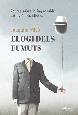 ELOGI DELS FUMUTS. CONTES SOBRE LA IMPROBABLE EXTINCI� DELS