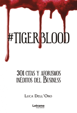 #TIGERBLOOD. 301 CITAS Y AFORISMOS IN�DITOS DEL BUSINESS