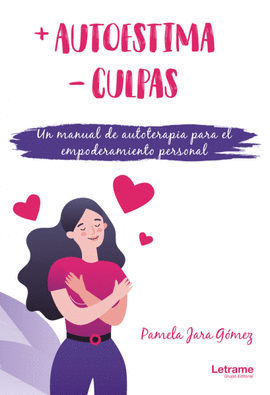 AUTOESTIMA -CULPAS. UN MANUAL DE AUTOTERAPIA PARA EL EMPODE