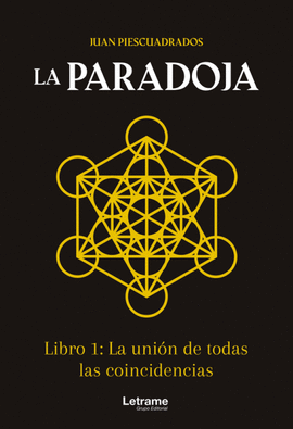 LA PARADOJA. LIBRO 1: LA UNIN DE TODAS LAS COINCIDENCIAS