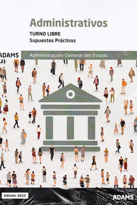 SUPUESTOS PRACTICOS ADMINISTRATI.TURNO LIBRE 2022