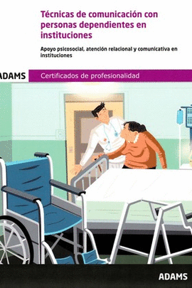 UF0131 TCNICAS DE COMUNICACIN CON PERSONAS DEPENDIENTES EN INSTITUCIONES. CERT