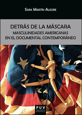 DETRS DE LA MSCARA: MASCULINIDADES AMERICANAS EN EL DOCUMENTAL CONTEMPORNEO