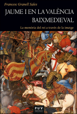 JAUME I EN LA VALNCIA BAIXMEDIEVAL