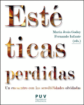EST�TICAS PERDIDAS. UN ENCUENTRO CON LAS SENSIBILIDADES OLVIDADAS