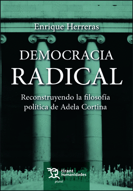DEMOCRACIA RADICAL. RECONSTRUYENDO LA FILOSOFA POLTICA DE ADELA CORTINA