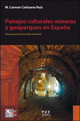 PAISAJES CULTURALES MINEROS Y GEOPARQUES EN ESPAA