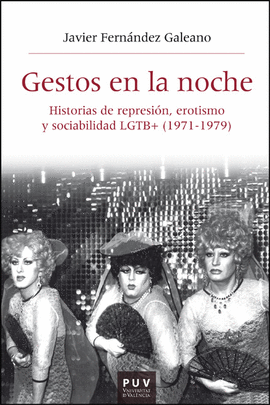 GESTOS EN LA NOCHE:HISTORIAS REPRESION, EROTISMO Y SOCIA