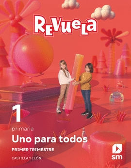 M�TODO GLOBALIZADO. UNO PARA TODOS. 1 TRIMESTRE. 1 PRIMARIA. REVUELA. CASTILLA Y