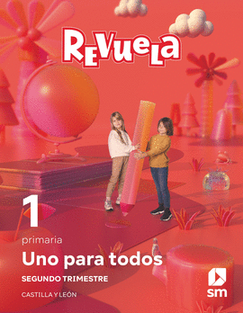 M�TODO GLOBALIZADO. UNO PARA TODOS. 2 TRIMESTRE. 1 PRIMARIA. REVUELA. CASTILLA Y