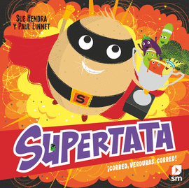 SUPERPATATA CORRED, VERDURAS, CORRED!