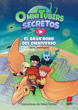 EL GRAN ROBO DEL OMNIVERSO (MINITUBERS SECRETOS 2)