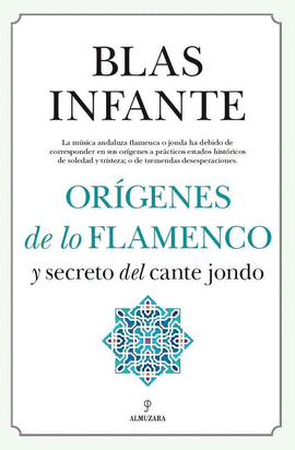 OR�GENES DE LO FLAMENCO Y EL SECRETO DEL CANTE JONDO