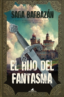 EL HIJO DEL FANTASMA (PREMIO DE NARRATIVA INFANTIL Y JUVENIL DIPUTACI�N DE C�RDOBA)