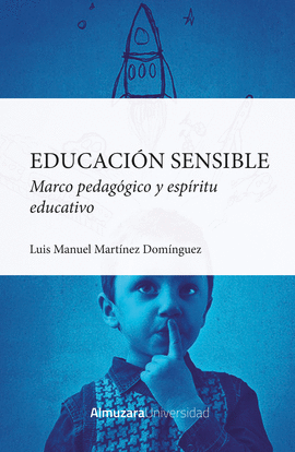 EDUCACION SENSIBLE:MARCO PEDAGOGICO Y ESPIRITU EDUCATIVO
