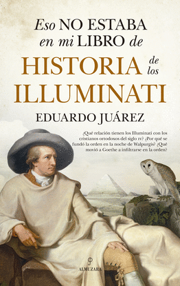 ESO NO ESTABA EN MI LIBRO HISTORIA DE LOS ILLUMINATI