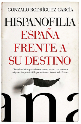 HISPANOFILIA. ESPAA FRENTE A SU DESTINO