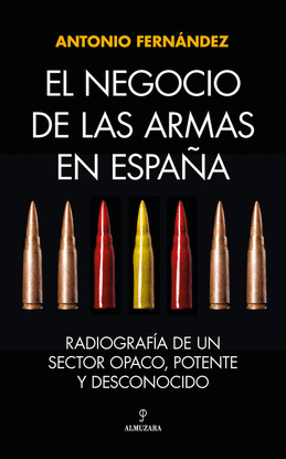 EL NEGOCIO DE LAS ARMAS EN ESPA�A