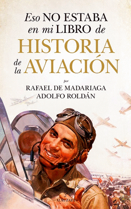 ESO NO ESTABA EN MI LIBRO DE HISTORIA DE LA AVIACI�N