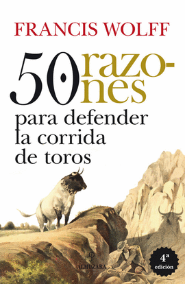 50 RAZONES PARA DEFENDER LA CORRIDA DE TOROS 4ED