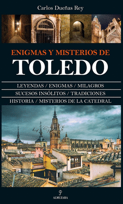 ENIGMAS Y MISTERIOS DE TOLEDO (N.E.)