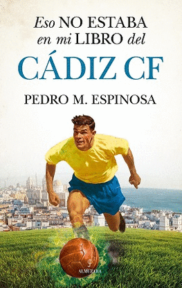 ESO NO ESTABA EN MI LIBRO DEL C�DIZ C.F.