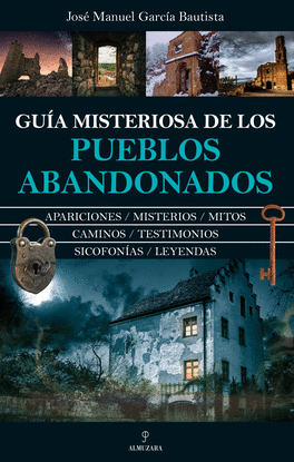 GUA MISTERIOSA DE LOS PUEBLOS ABANDONADOS