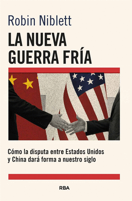 LA NUEVA GUERRA FRA: CMO LA DISPUTA ENTRE EE.UU. Y CHINA DAR FORMA A NUESTRO