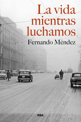 A VIDA MIENTRAS LUCHAMOS (EPUB)