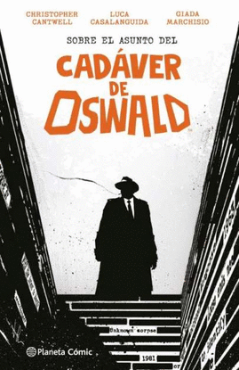 SOBRE EL ASUNTO DEL CADVER DE OSWALD