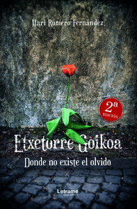 ETXETORRE GOIKOA. DONDE NO EXISTE EL OLVIDO. 2 EDICIN