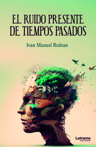 EL RUIDO PRESENTE DE TIEMPOS PASADOS