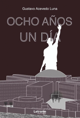 OCHO AOS, UN DA. EL DIARIO DE UN CORREO HUMANO EN LOS LTIMOS AOS DE LA PRISI