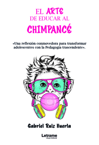 EL ARTE DE EDUCAR A UN CHIMPAC. UNA REFLEXIN CONMOVEDORA