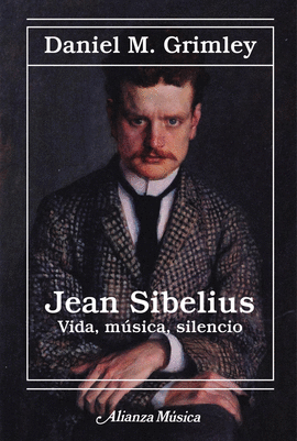 JEAN SIBELIUS. VIDA, M�SICA, SILENCIO