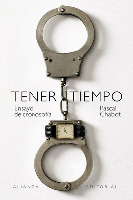 TENER TIEMPO: ENSAYO DE CRONOSOF�A