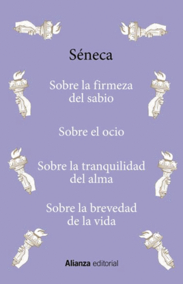 SOBRE LA FIRMEZA DEL SABIO / SOBRE EL OCIO / SOBRE LA TRANQUILIDAD DEL ALMA / SO