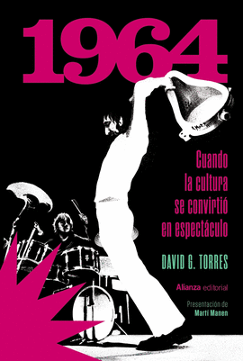 1964. CUANDO LA CULTURA SE CONVIRTI EN ESPECTCULO