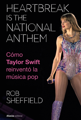 HEARTBREAK IS THE NATIONAL ANTHEM. C�MO TAYLOR SWIFT REINVENT� LA M�SICA POP