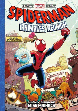 A MIGHTY MARVEL TEAM-UP. SPIDERMAN: ANIMALES REUNOS!